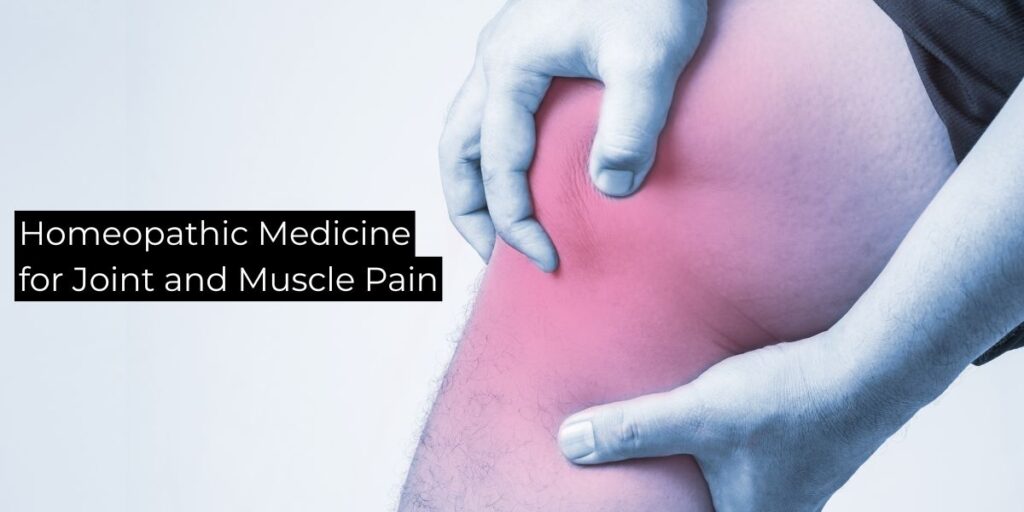 Homeopathic Medicine for Joint and Muscle Pain